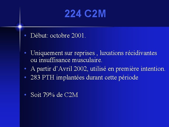 224 C 2 M • Début: octobre 2001. • Uniquement sur reprises , luxations