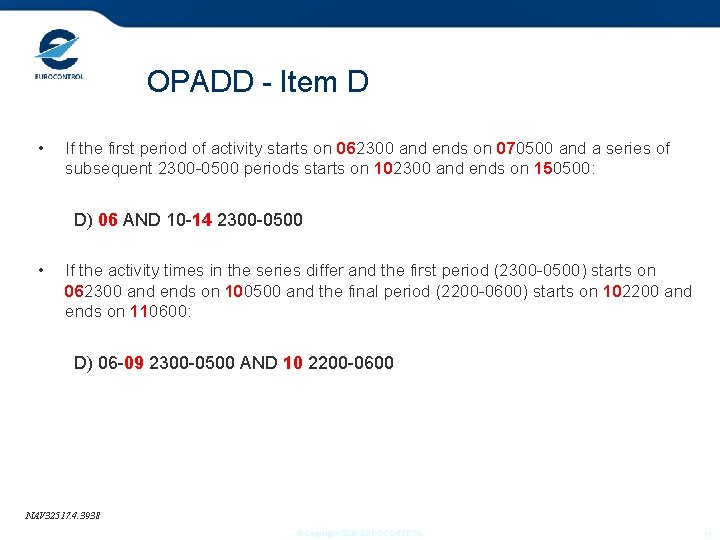 OPADD - Item D • If the first period of activity starts on 062300 OPADD - Item D • If the first period of activity starts on 062300