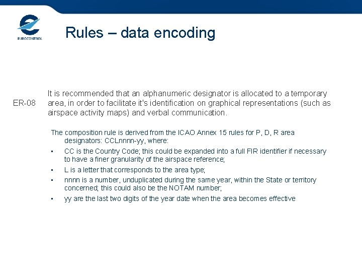 Rules – data encoding ER-08 It is recommended that an alphanumeric designator is allocated Rules – data encoding ER-08 It is recommended that an alphanumeric designator is allocated