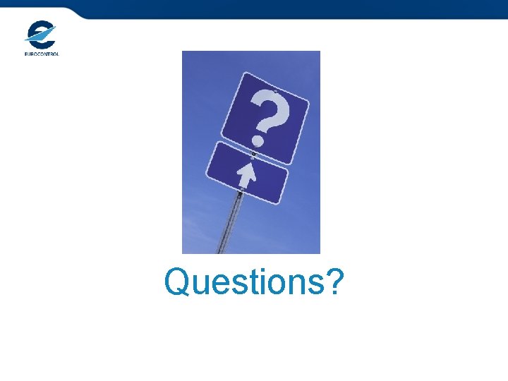 Questions? Questions?