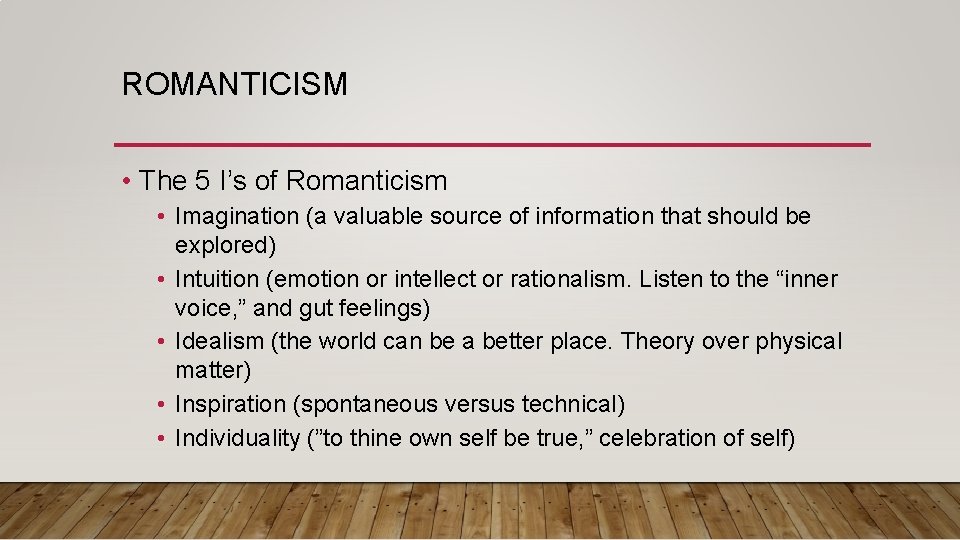 ROMANTICISM • The 5 I’s of Romanticism • Imagination (a valuable source of information ROMANTICISM • The 5 I’s of Romanticism • Imagination (a valuable source of information