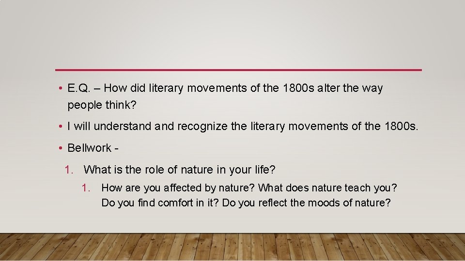 • E. Q. – How did literary movements of the 1800 s alter • E. Q. – How did literary movements of the 1800 s alter