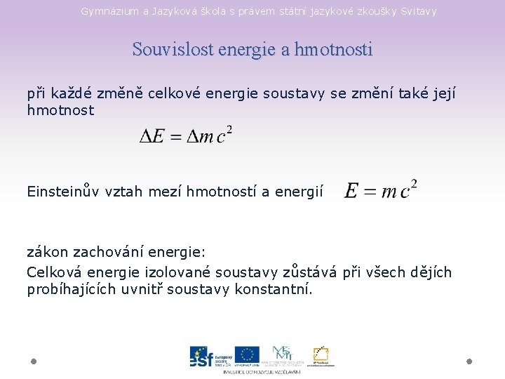 Gymnázium a Jazyková škola s právem státní jazykové zkoušky Svitavy Souvislost energie a hmotnosti