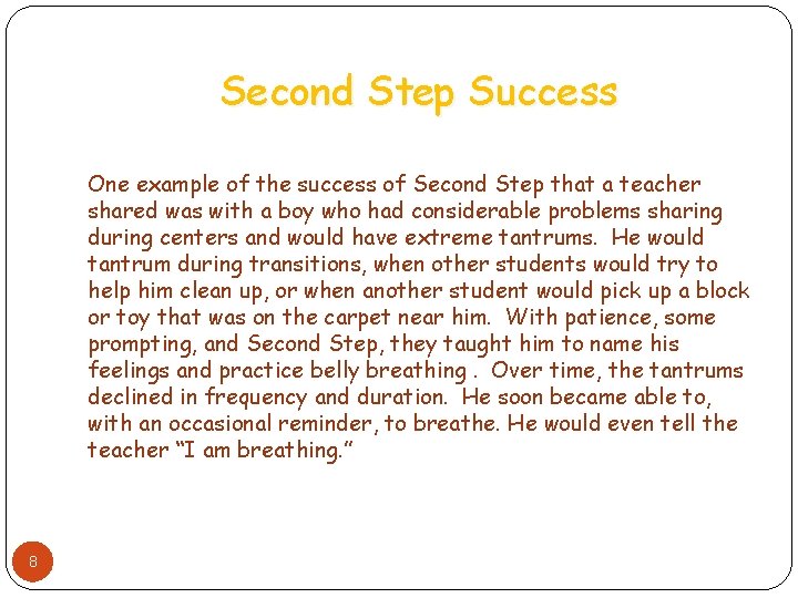 Second Step Success One example of the success of Second Step that a teacher