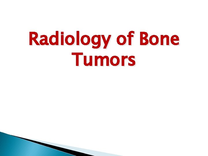 Radiology of Bone Tumors 
