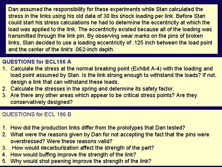 Dan assumed the responsibility for these experiments while Stan calculated the stress in the