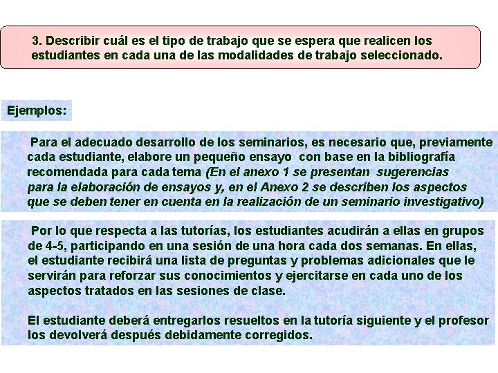 3. Describir cuál es el tipo de trabajo que se espera que realicen los