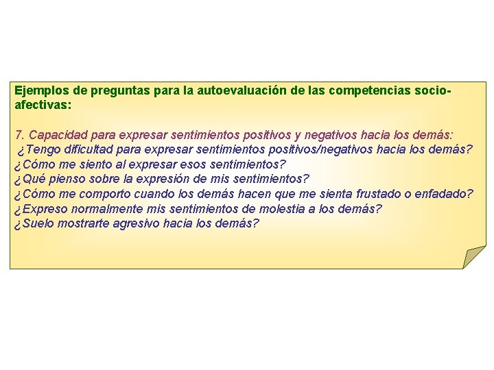 Ejemplos de preguntas para la autoevaluación de las competencias socio afectivas: 7. Capacidad para Ejemplos de preguntas para la autoevaluación de las competencias socio afectivas: 7. Capacidad para
