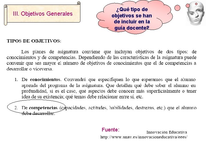 III. Objetivos Generales ¿Qué tipo de objetivos se han de incluir en la guía