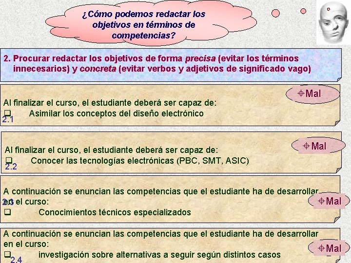 ¿Cómo podemos redactar los objetivos en términos de competencias? 2. Procurar redactar los objetivos