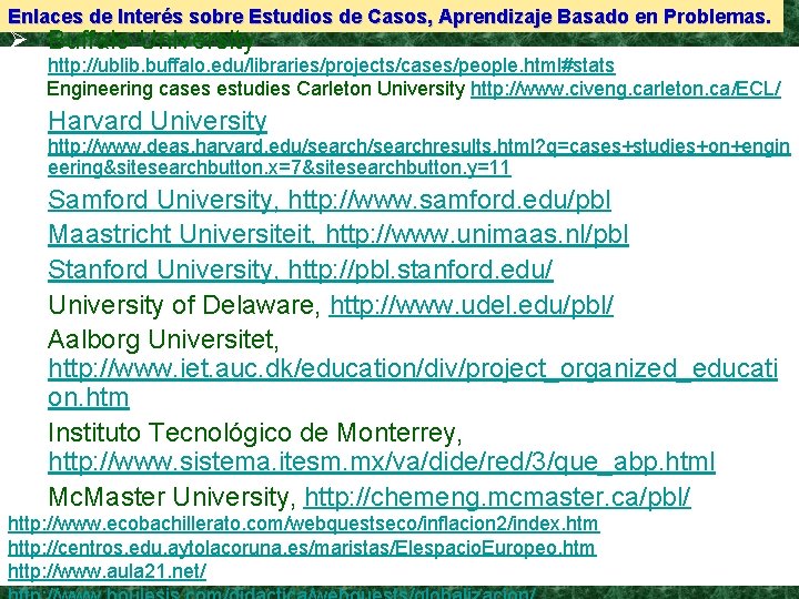 Enlaces de Interés sobre Estudios de Casos, Aprendizaje Basado en Problemas. Ø Buffalo University