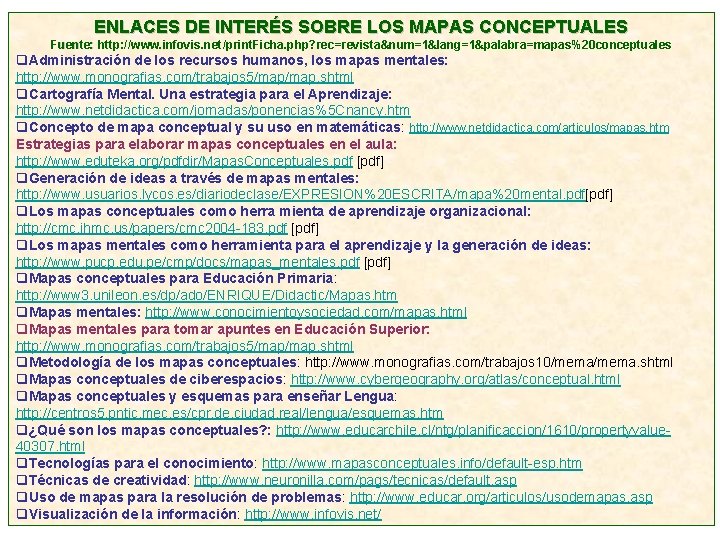 ENLACES DE INTERÉS SOBRE LOS MAPAS CONCEPTUALES Fuente: http: //www. infovis. net/print. Ficha. php?