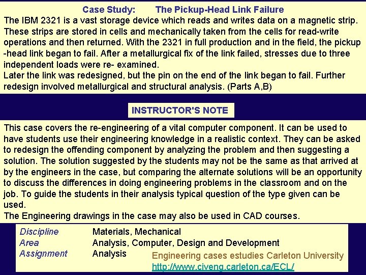 Case Study: The Pickup Head Link Failure The IBM 2321 is a vast storage