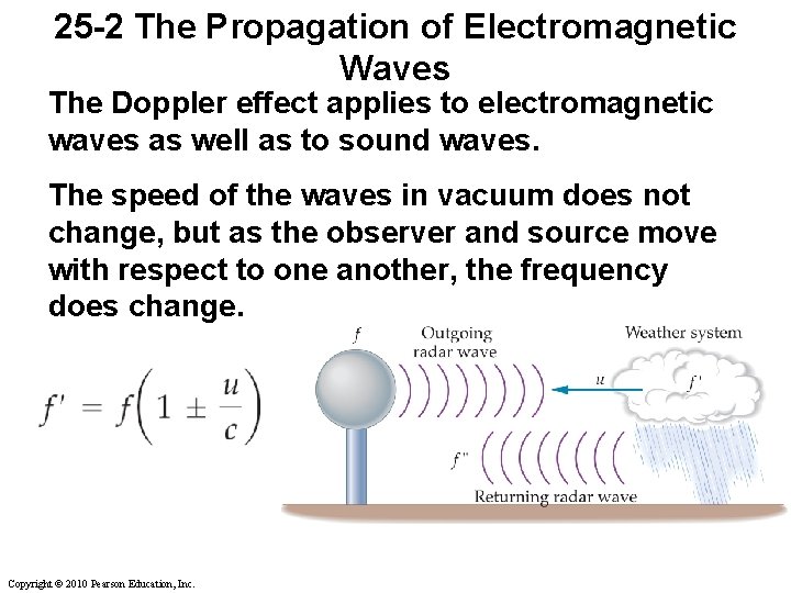 25 -2 The Propagation of Electromagnetic Waves The Doppler effect applies to electromagnetic waves