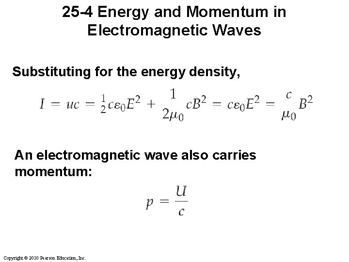 25 -4 Energy and Momentum in Electromagnetic Waves Substituting for the energy density, An