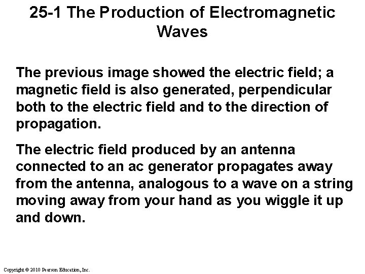25 -1 The Production of Electromagnetic Waves The previous image showed the electric field;