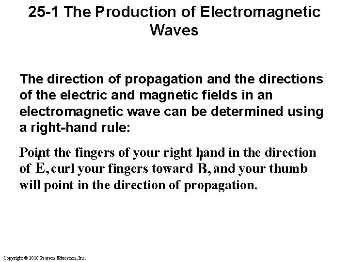 25 -1 The Production of Electromagnetic Waves The direction of propagation and the directions