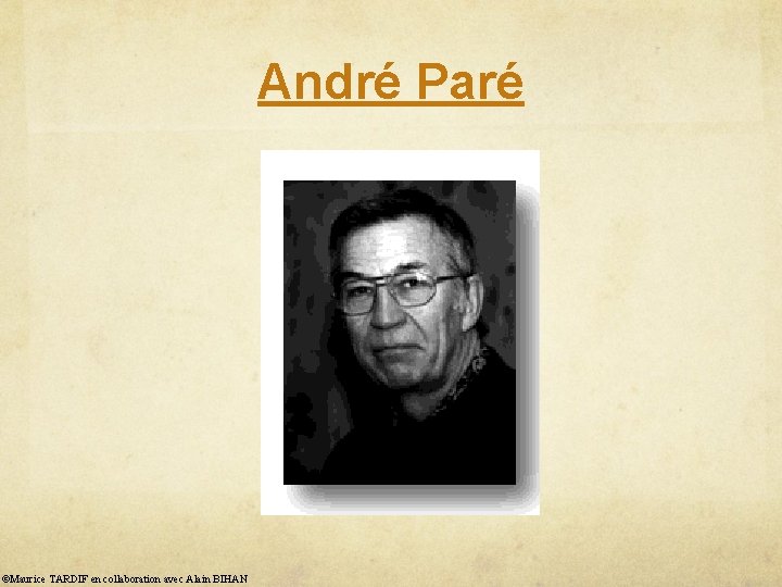 André Paré ©Maurice TARDIF en collaboration avec Alain BIHAN 