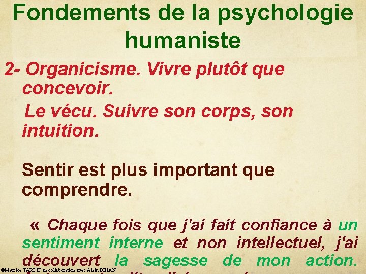 Fondements de la psychologie humaniste 2 - Organicisme. Vivre plutôt que concevoir. Le vécu.