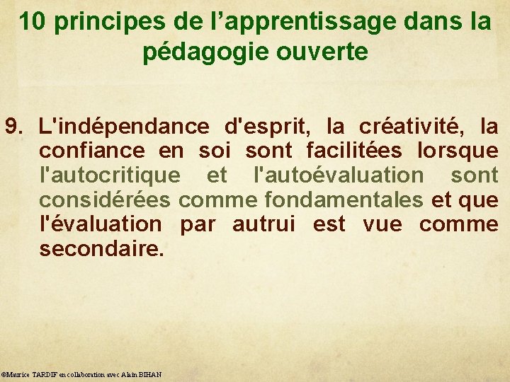 10 principes de l’apprentissage dans la pédagogie ouverte 9. L'indépendance d'esprit, la créativité, la