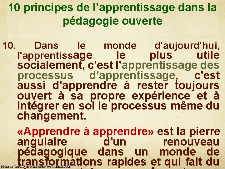 10 principes de l’apprentissage dans la pédagogie ouverte 10. Dans le monde l'apprentissage le