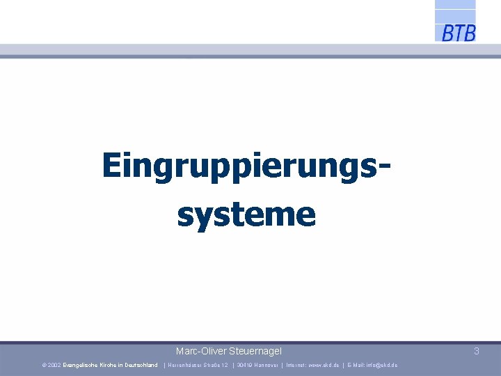 Eingruppierungssysteme Marc-Oliver Steuernagel © 2002 Evangelische Kirche in Deutschland | Herrenhäuser Straße 12 |