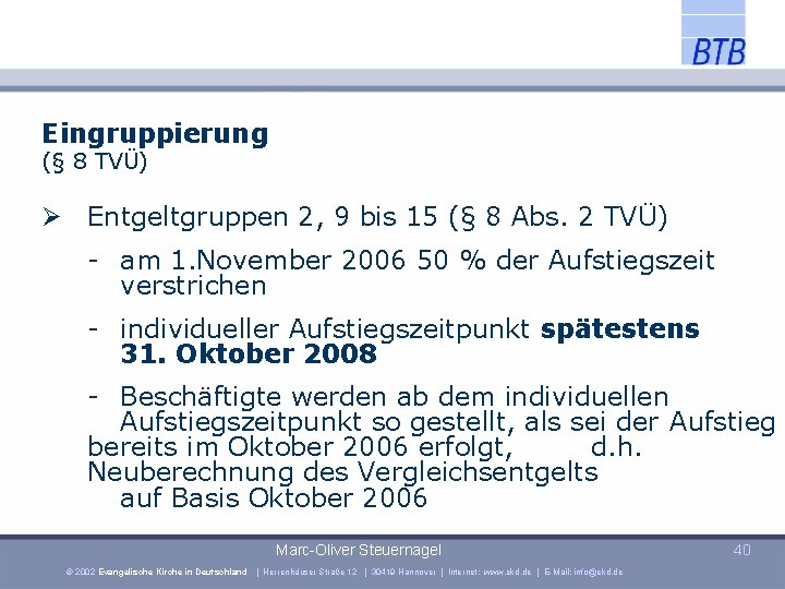 Eingruppierung (§ 8 TVÜ) Entgeltgruppen 2, 9 bis 15 (§ 8 Abs. 2 TVÜ)