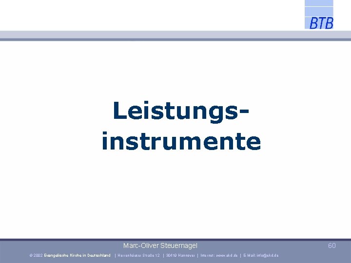 Leistungsinstrumente Marc-Oliver Steuernagel © 2002 Evangelische Kirche in Deutschland | Herrenhäuser Straße 12 |