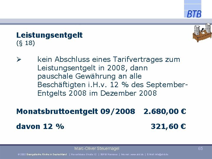 Leistungsentgelt (§ 18) kein Abschluss eines Tarifvertrages zum Leistungsentgelt in 2008, dann pauschale Gewährung