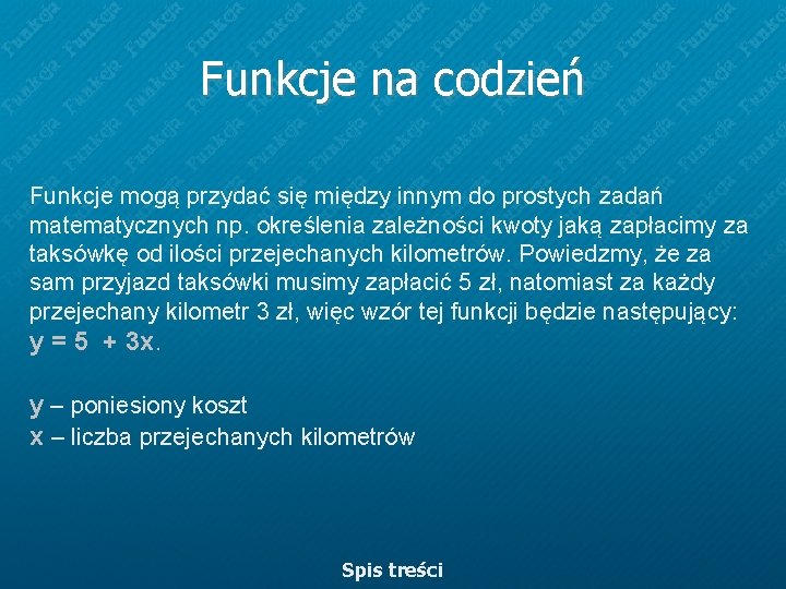 Funkcje na codzień Funkcje mogą przydać się między innym do prostych zadań matematycznych np. Funkcje na codzień Funkcje mogą przydać się między innym do prostych zadań matematycznych np.