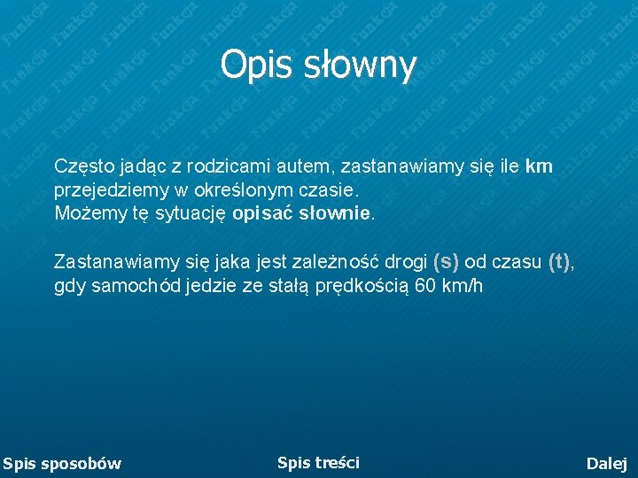 Opis słowny Często jadąc z rodzicami autem, zastanawiamy się ile km przejedziemy w określonym Opis słowny Często jadąc z rodzicami autem, zastanawiamy się ile km przejedziemy w określonym