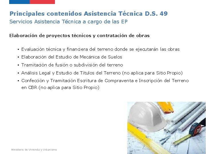 Principales contenidos Asistencia Técnica D. S. 49 Servicios Asistencia Técnica a cargo de las