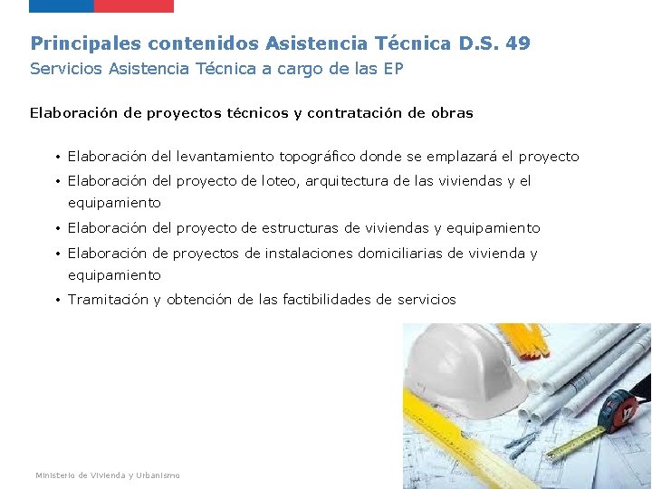 Principales contenidos Asistencia Técnica D. S. 49 Servicios Asistencia Técnica a cargo de las Principales contenidos Asistencia Técnica D. S. 49 Servicios Asistencia Técnica a cargo de las