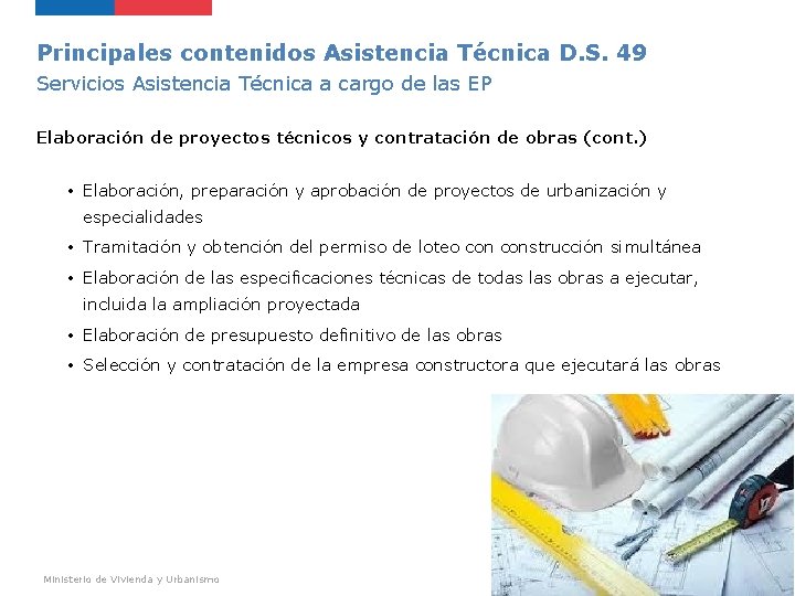 Principales contenidos Asistencia Técnica D. S. 49 Servicios Asistencia Técnica a cargo de las