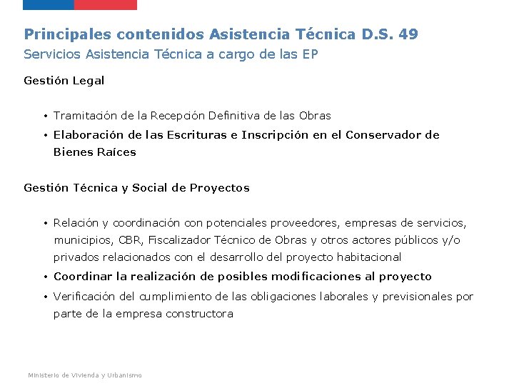 Principales contenidos Asistencia Técnica D. S. 49 Servicios Asistencia Técnica a cargo de las