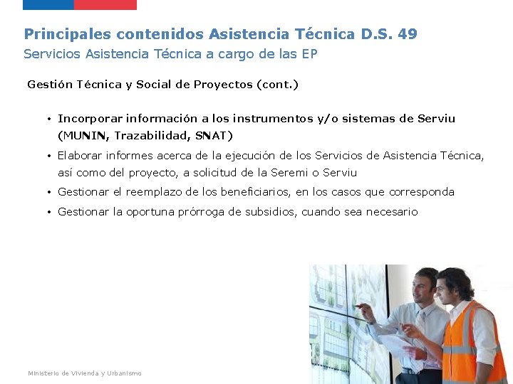 Principales contenidos Asistencia Técnica D. S. 49 Servicios Asistencia Técnica a cargo de las