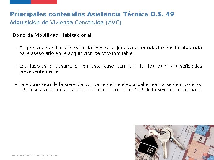 Principales contenidos Asistencia Técnica D. S. 49 Adquisición de Vivienda Construida (AVC) Bono de