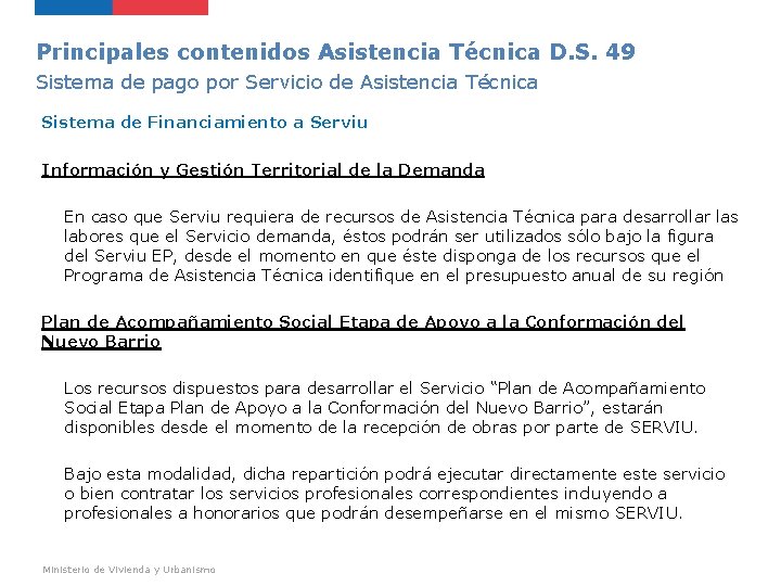 Principales contenidos Asistencia Técnica D. S. 49 Sistema de pago por Servicio de Asistencia Principales contenidos Asistencia Técnica D. S. 49 Sistema de pago por Servicio de Asistencia