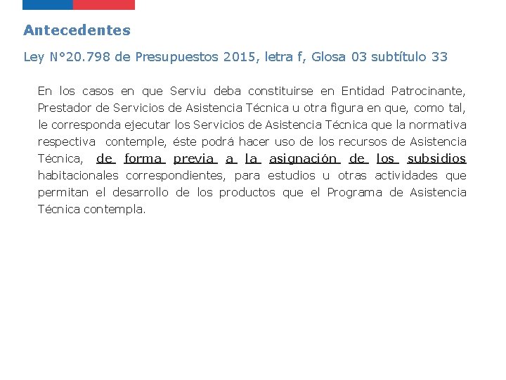 Antecedentes Ley N° 20. 798 de Presupuestos 2015, letra f, Glosa 03 subtítulo 33