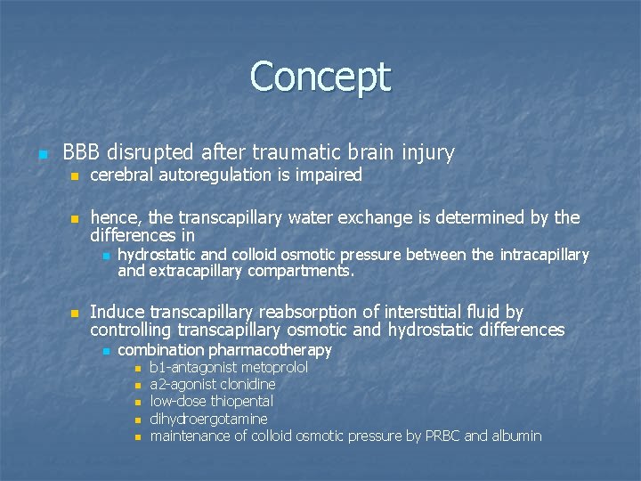 Concept n BBB disrupted after traumatic brain injury n cerebral autoregulation is impaired n