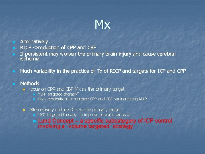 Mx n n n Alternatively, RICP ->reduction of CPP and CBF If persistent may