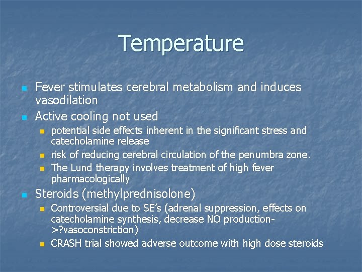 Temperature n n Fever stimulates cerebral metabolism and induces vasodilation Active cooling not used