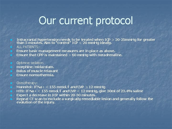 Our current protocol n n n n Intracranial hypertension needs to be treated when