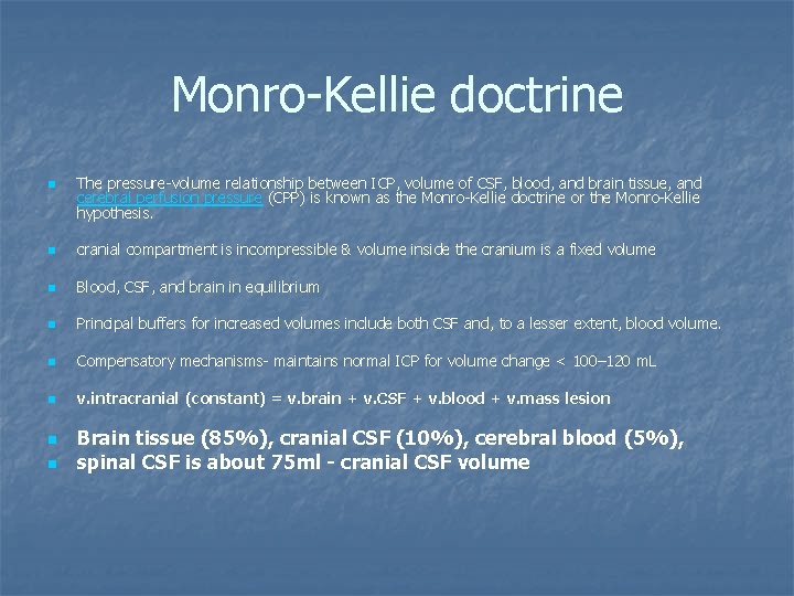 Monro-Kellie doctrine n The pressure-volume relationship between ICP, volume of CSF, blood, and brain