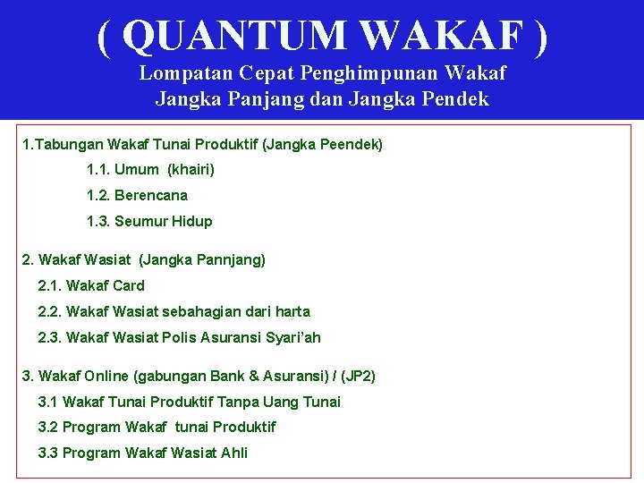 ( QUANTUM WAKAF ) Lompatan Cepat Penghimpunan Wakaf Jangka Panjang dan Jangka Pendek 1.