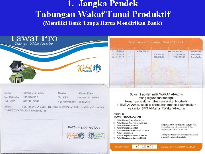 1. Jangka Pendek 1. Tabungan. Wakaf. Tunai. Produktif (Memiliki Bank Tanpa Harus Mendirikan Bank)