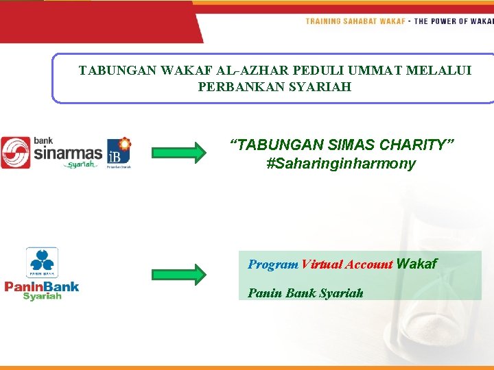 TABUNGAN WAKAF AL-AZHAR PEDULI UMMAT MELALUI PERBANKAN SYARIAH “TABUNGAN SIMAS CHARITY” #Saharinginharmony Program Virtual