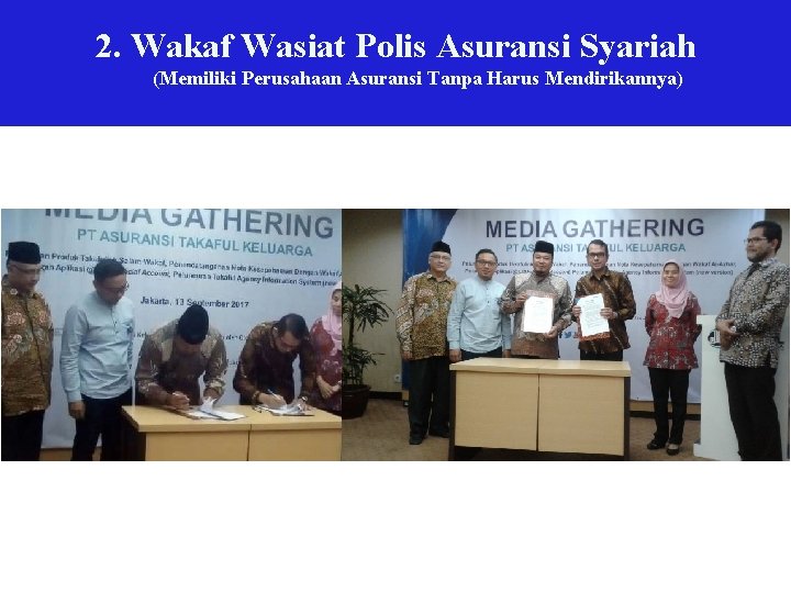 2. Wakaf Wasiat Polis Asuransi Syariah (Memiliki Perusahaan Asuransi Tanpa Harus Mendirikannya) 