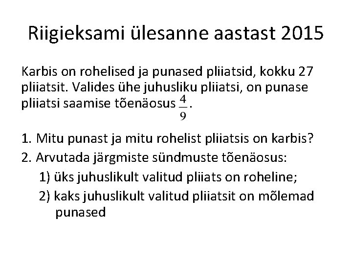 Riigieksami ülesanne aastast 2015 Karbis on rohelised ja punased pliiatsid, kokku 27 pliiatsit. Valides