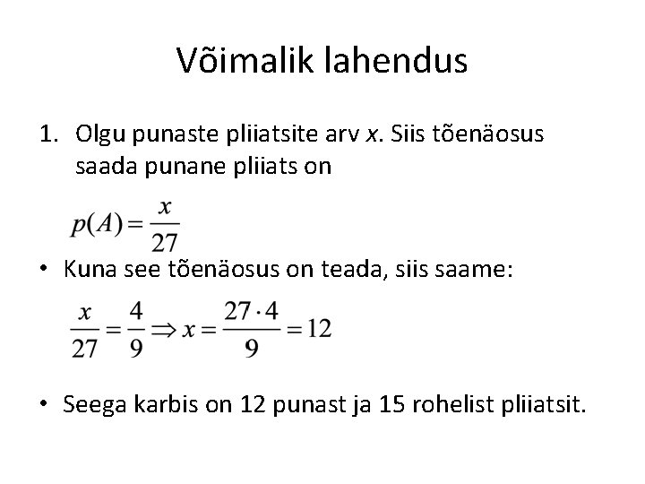 Võimalik lahendus 1. Olgu punaste pliiatsite arv x. Siis tõenäosus saada punane pliiats on